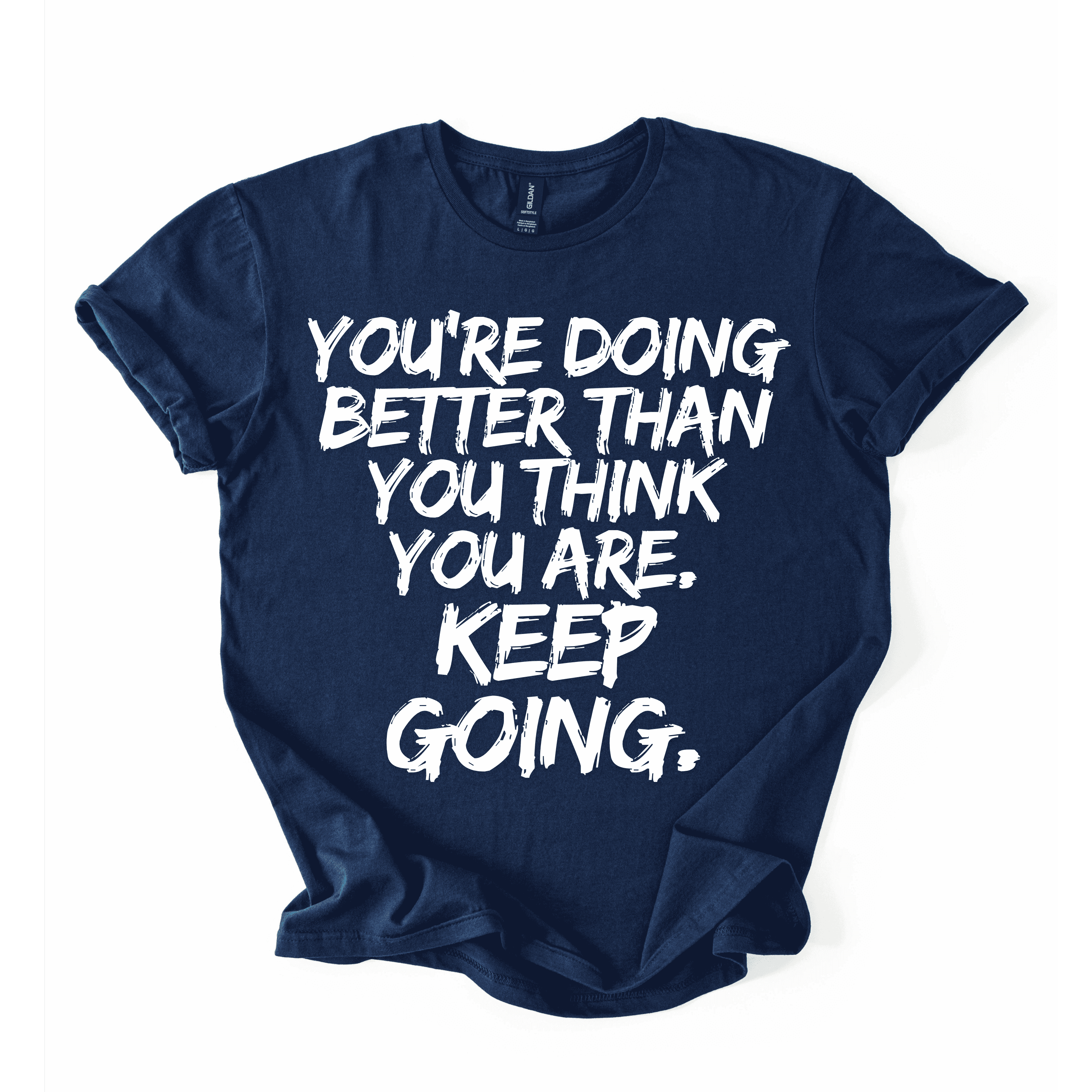 You’re Doing Great T-Shirt