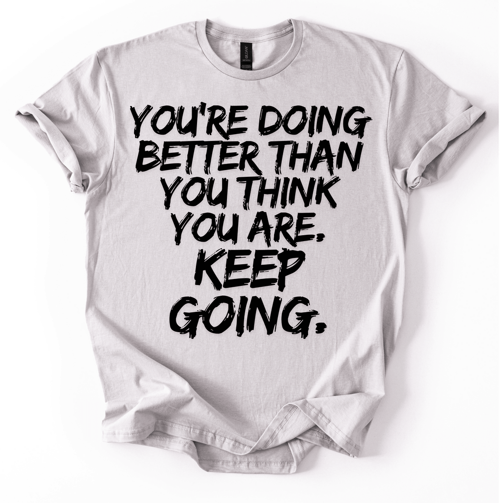You’re Doing Great T-Shirt